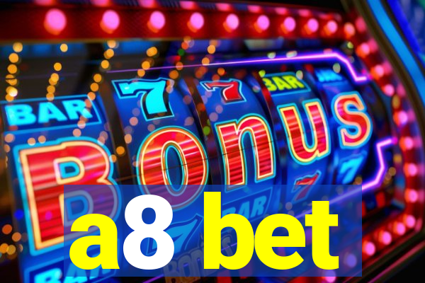 a8 bet